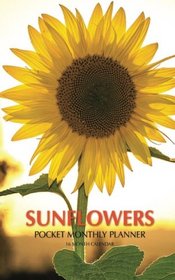 Sunflowers Pocket Monthly Planner 2017: 16 Month Calendar