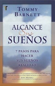 Alcance Sus Sueos (Reaching Your Dreams): 7 Pasos Para Hacer Sus Sueos Realidad (Spanish) (Spanish Edition)