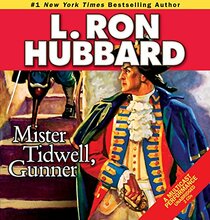 Mister Tidwell Gunner: A 19th Century Seafaring Saga of War, Self-reliance, and Survival (Historical Fiction Short Stories Collection)
