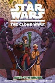 Star Wars: Slaves of the Republic: The Clone Wars (Star Wars Clone Wars 4)