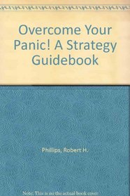 Overcome Your Panic! A Strategy Guidebook