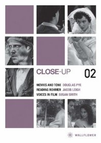 Close-Up 02: Movies and Tone / Reading Rohmer / Voices in Film (Close-Up (Wallflower))