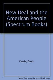 The New Deal and the American People (Spectrum Books)