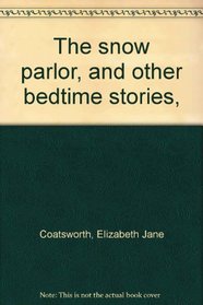 The snow parlor, and other bedtime stories,