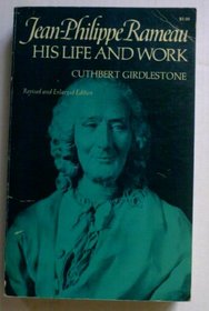 Jean-Philippe Rameau: His Life and Work