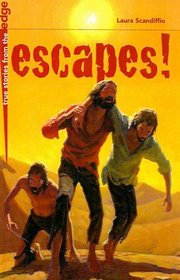 Escapes! (Turtleback School & Library Binding Edition) (True Stories from the Edge)