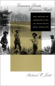 Common Lands, Common People : The Origins of Conservation in Northern New England