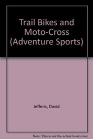Trail Bikes and Moto-Cross (Adventure Sports)