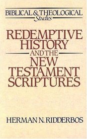 Redemptive History and the New Testament Scriptures (Biblical and Theological Studies)