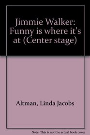 Jimmie Walker: Funny is where it's at (Center stage)