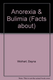 Anorexia and Bulimia (The Facts About)