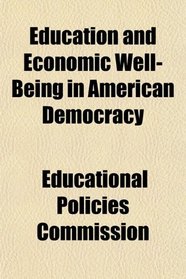 Education and Economic Well-Being in American Democracy