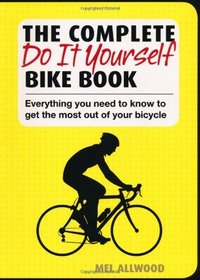 The Complete Do it Yourself Bike Book