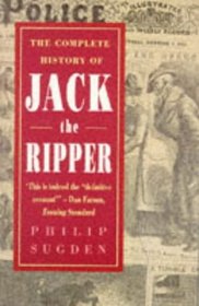 The Complete History of Jack the Ripper