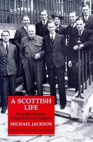 A Scottish Life: Sir John Martin, Churchill and Empire (Radcliffe Press)
