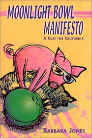 Moonlight Bowl Manifesto: A Cure for California