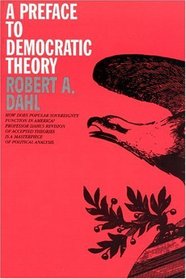 A Preface to Democratic Theory: How does Popular Sovereignty Function in America?