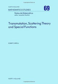 Transmutation, Scattering Theory and Special Functions (North-Holland Mathematics Studies)