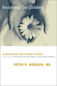 Reclaiming Our Children: A Healing Solution for a Nation in Crisis