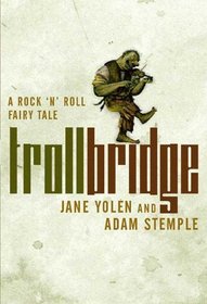 Troll Bridge: A Rock'n' Roll Fairy Tale