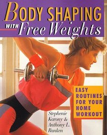 Body Shaping With Free Weights: Easy Routines for Your Home Workout