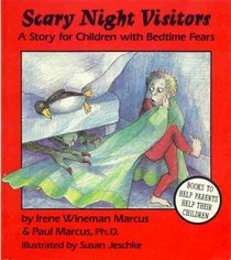 Scary Night Visitors: A Story for Children With Bedtime Fears