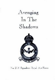 Avenging in the Shadows: No. 214 Squadron Royal Air Force