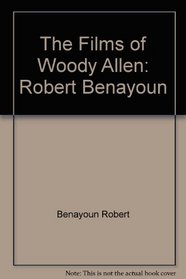 The Films of Woody Allen: Robert Benayoun