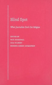 Blind Spot: When Journalists Don't Get Religion
