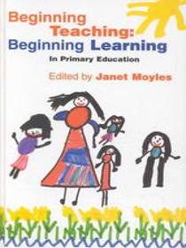 Beginning Teaching: Beginning Learning in Primary Education