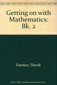 Getting on with Mathematics: Bk. 2