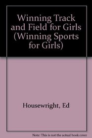 Winning Track And Field For Girls (Winning Sports for Girls)