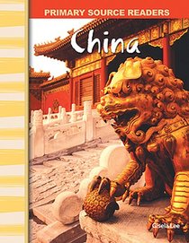 Primary Source Readers - World Cultures Through Time: China (Primary Source Readers: World Cultures Through Time)