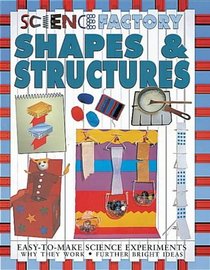 Shapes and Structures (Science Factory S.)