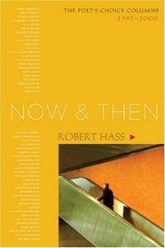 Now and Then: The Poet's Choice Columns, 1997-2000