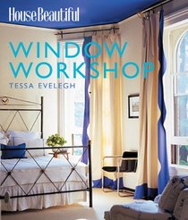 House Beautiful Window Workshop (House Beautiful)