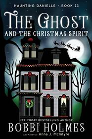The Ghost and the Christmas Spirit (Haunting Danielle)
