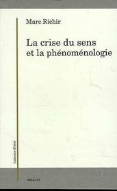 La crise du sens et la phenomenologie: Autour de la Krisis de Husserl ; suivi de Commentaire de L'Origine de la geometrie (Collection Krisis) (French Edition)