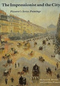 The Impressionist and the City : Pissarro's Series