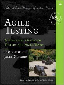 Agile Testing: A Practical Guide for Testers and Agile Teams (Addison-Wesley Signature Series)