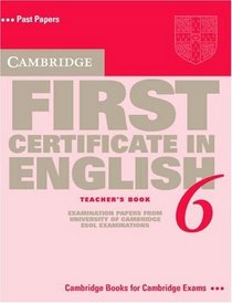 Cambridge First Certificate in English 6 Teacher's Book: Examination Papers from the University of Cambridge ESOL Examinations (Fce Practice Tests)