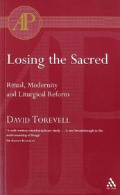Losing The Sacred Ritual And Liturgy (Academic Paperback)