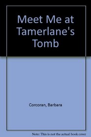 Meet Me at Tamerlane's Tomb