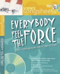 Everybody Feel the Force: A Cross-curricular Science Song by David Sheppard (Songsheets)