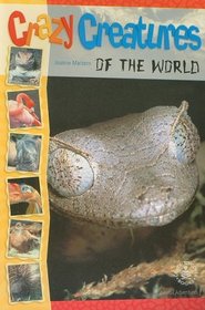 Crazy Creatures Of The World (Cover-to-Cover Books)