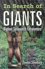 In Search of Giants: Bigfoot Sasquatch Encounters