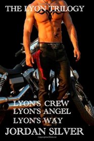 The Lyon Trilogy: Lyon's Crew; Lyon's Angel; Lyon's Way