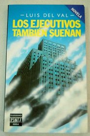 Los ejecutivos tambien suenan (Plaza & Janes/novela) (Spanish Edition)