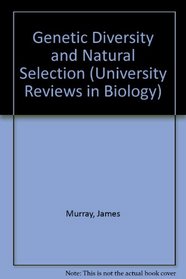 Genetic Diversity and Natural Selection (Univ. Reviews in Biol.)