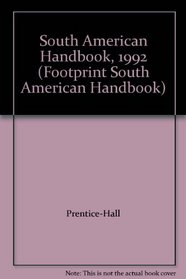 South American Handbook, 1992 (Footprint South American Handbook)